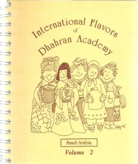   Flavors of Dhahran Academy Vol II Saudi Arabia Ethnic Cook Book