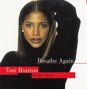 Breathe Again Toni Braxton at Her Best by Toni Braxton CD Apr 2005 