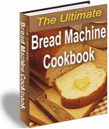 eBook of The Ultimate Bread Machine Cookbook Recipes