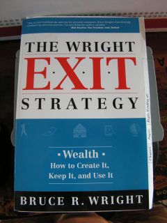 The Wright Exit Strategy Bruce R Wright Soft Cover Wealth