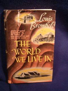 THE WORLD WE LIVE IN, Louis Bromfield/ Philadelphia Blakiston Co 