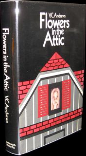  V C Andrews Flowers in The Attic 1st Edition