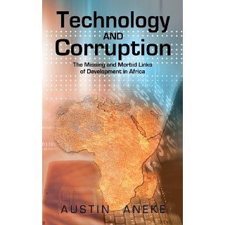 Technology and Corruption The Missing and Morbid Links of Development 