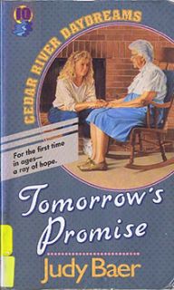 tomorrow s promise 10 in the cedar river daydreams series by judy baer 