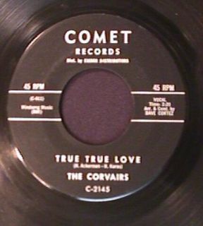 CORVAIRS Comet TRUE LOVE/HEY SALLY MAE NM Doo Wop