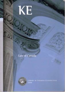 Library of Congress Classification Schedule 2008 Ke, Law of Canada