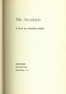 Mr Arcularis A Play by Conrad Aiken 1957 1st Ed with Dust Jacket
