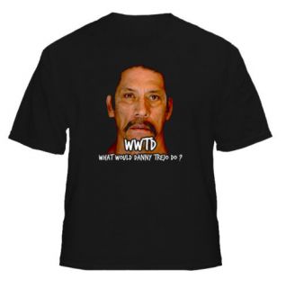  WWTD What Would Danny Trejo do Black T Shirt
