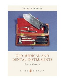  Medical and Dental Instruments (Shire Album), Warren, David 0747802572