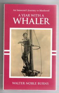 Year With a Whaler, Walter N. Burns, 2007, An Innocent’s Journey to