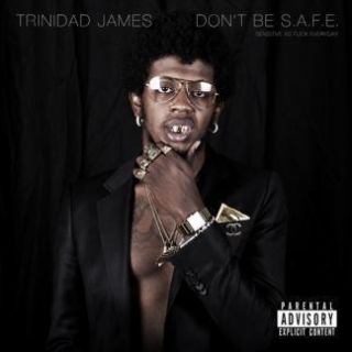 Trinidad James DonT Be Safe Official Mixtape CD