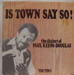 Paul Keens Douglas Is Town Say So LP Mint Tim Tim 5 Vinyl 1982 Record
