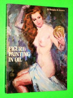 Figure Painting in Oil by Douglas R Graves 1989 P