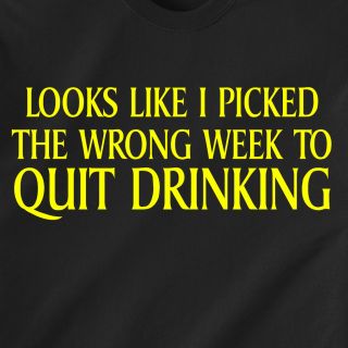 Pick Wrong Week to Quit Drinking Airplane Funny T Shirt