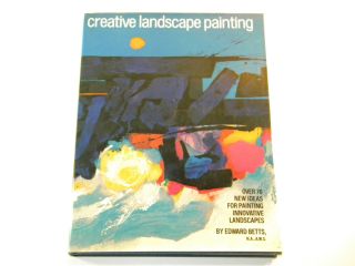 Creative Landscape Painting by Edward H. Betts 1978 Hardback Art Book