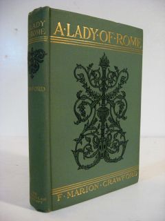 1906 F Marion Crawford A Lady of Rome Fine 1st Edition