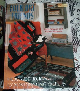 Folk Art Friends Hooked Rugs Quilts by Polly Minick and Rug Hooking