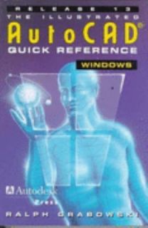 The Illustrated AutoCAD Quick Reference Guide for Release 13  Windows