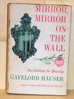  Mirror on The Wall Invitation to Beauty by Gayelord Hauser