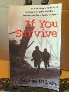 If You Survive George Wilson Normandy Battle of The Bulge End WWII
