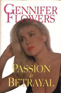 Gennifer Flowers Passion and Betrayal (1995, HB) Signed Bill Clinton