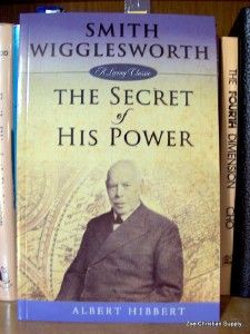 Smith Wigglesworth The Secret of His Power Brand New