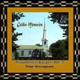 Golden Memories Tony Greengrass Gospel Instrumental