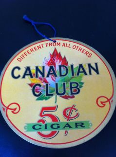 RARE CANADIAN CLUB 5 CENT CIGAR ADVERTISING SIGN TOBACCCO CIGARS