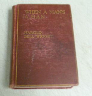 When A Mans A Man by Harold Bell Wright 1916 Hardcover