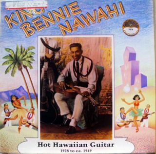 king bennie nawahi hot hawaiian guitar 1928 to 1949 label yazoo
