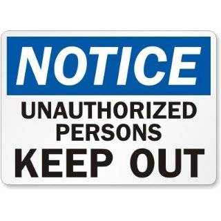 Notice Unauthorized Persons Keep Out Label, 5 x 3.5