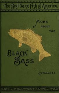 the black bass by james a henshall m d 1889