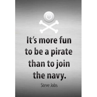 (13x19) Steve Jobs Be a Pirate Quote Poster Home