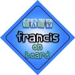 Baby Boy Francis on board novelty car sign gift / present