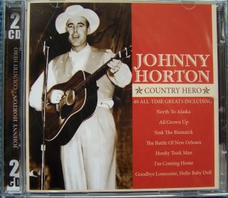 Johnny Horton Country Hero New 2CD Honky Tonk Rockabilly North to