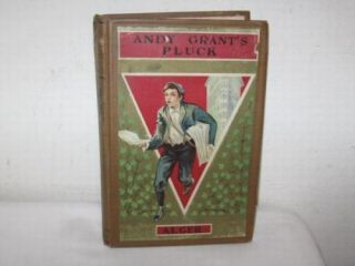 Antique Book Andy Grants Pluck by Horatio Alger Jr VG
