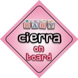 Baby Girl Cierra on board novelty car sign gift / present