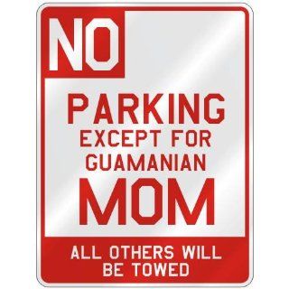 NO  PARKING EXCEPT FOR GUAMANIAN MOM  PARKING SIGN