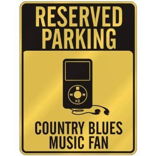 RESERVED PARKING  COUNTRY BLUES MUSIC FAN  PARKING SIGN