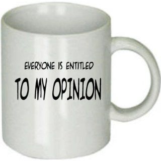 Funny Custom Ceramic Coffee Mug  Everyone Is Entitled to