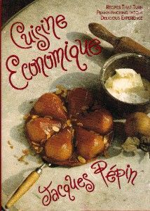 Cuisine Economique Jacques Pepin Spring Summer Fall Winter Recipes