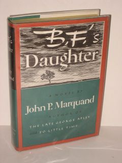 John P Marquand B F 's Daughter 1946 HC DJ BCE  