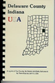 In Delaware County Indiana Muncie Illustrated History Genealogy by John Ellis  