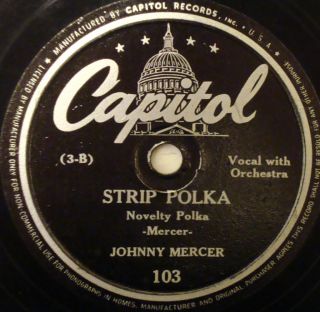 Johnny Mercer Strip Polka The Air Minded Executive Capitol 78 103 F Slack ORCH  