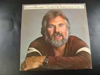 Kenny Rogers Love or Something Like It LP
