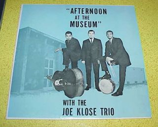 AFTERNOON AT THE MUSEUM The Joe Klose Trio Private Press Jazz LP