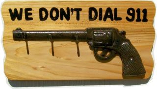 We Dont Dial 911 Gun Hook Key Holder Western Sign Plaque Cowboy Rustic
