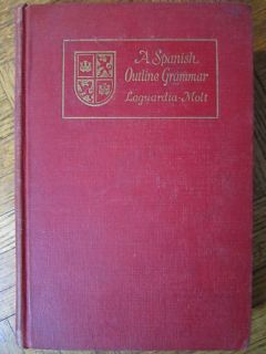 Spanish Outline Grammar For Second Year Students C G B LaGuardia 1928