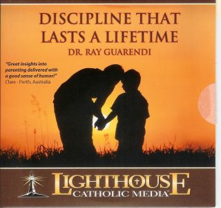 Discipline That Lasts A Lifetime Dr Ray Guarendi CD
