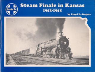 FE Steam Finale in Kansas 1952 1955 by Lloyd E Stagner SC Book
